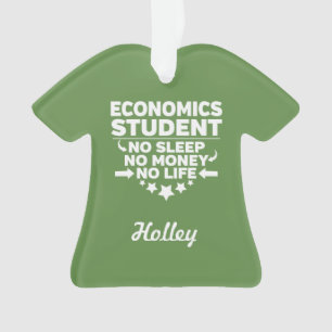 Economics College Student No Life or Money Ornament