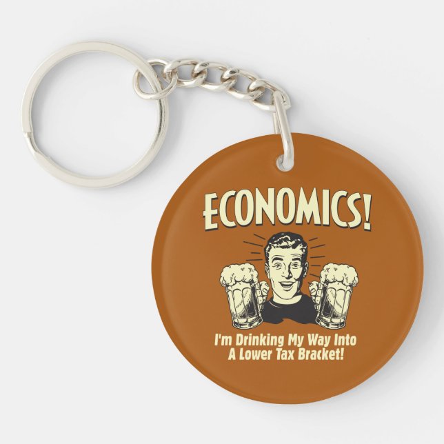 Economics: Drinking Lower Tax Bracket Key Ring (Front)