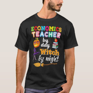 Economics Teacher By Day Witch Night Halloween Pum T-Shirt