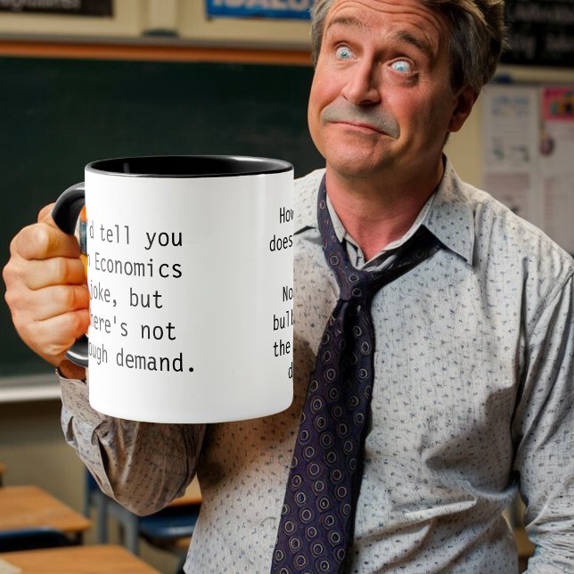 Economics Teacher jokes Professor Student Economy Mug (Creator Uploaded)