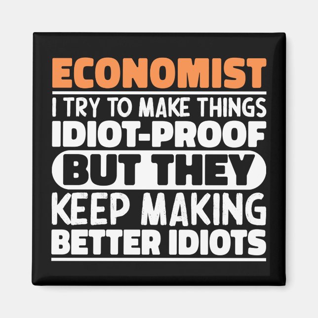 Economist I Try To Make Things Funny Sayings  Magnet (Front)