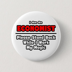 Economist ... Work My Magic 6 Cm Round Badge