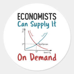 Economists Can Supply It On Demand Classic Round Sticker