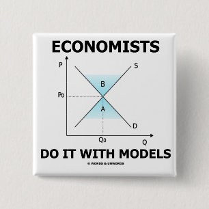 Economists Do It With Models (Economics Humour) 15 Cm Square Badge