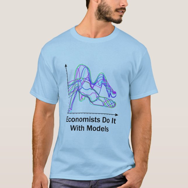 Economists Do It With Models Light Colour T-Shirt (Front)