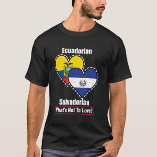 Ecuadorian Salvadorian Heart Flags What's Not To L T-Shirt