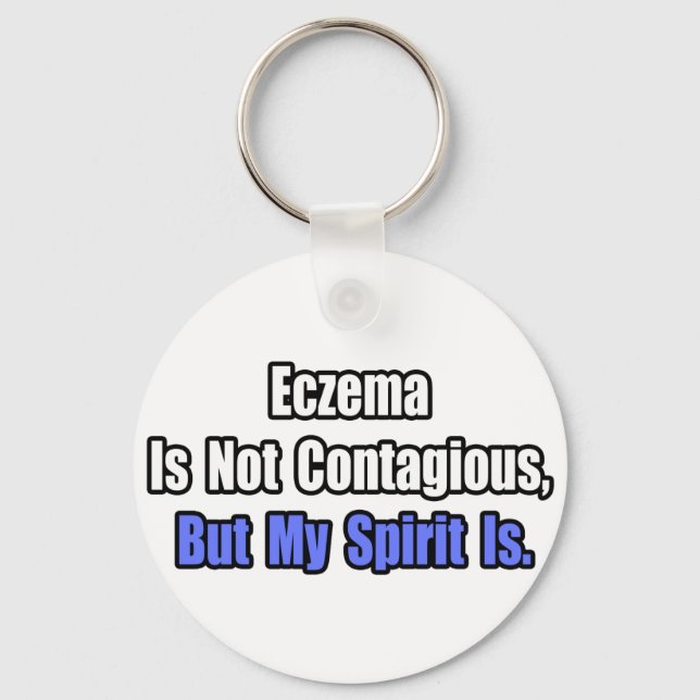 Eczema Is Not Contagious.. Key Ring (Front)
