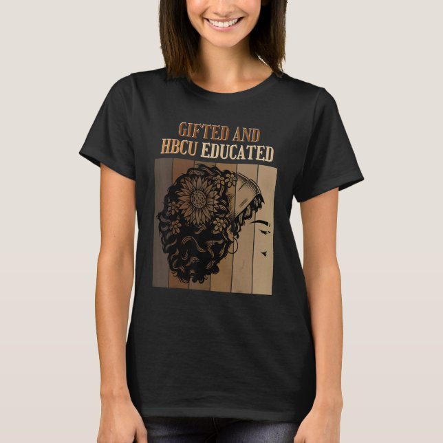 ed And HBCU Educated Historical Black Colleges T-Shirt (Front)
