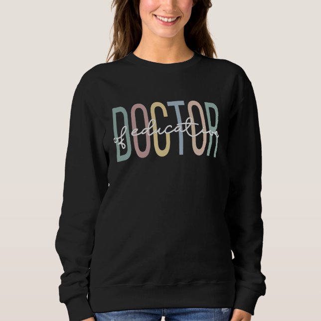 Ed D Boho Doctor Of Education Sweatshirt (Front)