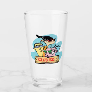 Ed, Edd, n Eddy - Club Ed Glass