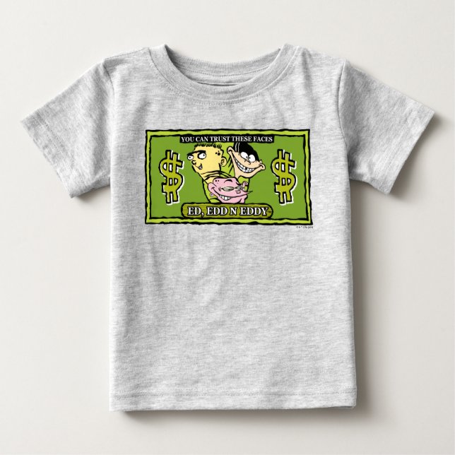 Ed, Edd, n Eddy Dollar Bill Baby T-Shirt (Front)