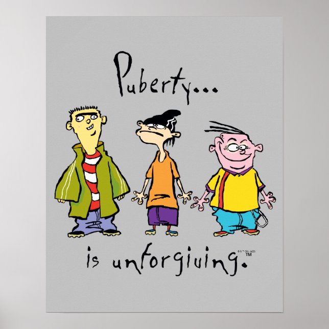 Ed, Edd, n Eddy - Puberty Is Unforgiving Poster (Front)