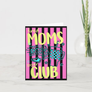 Ed Tired Moms Soccer Club Sports Mama Mothers Day Card