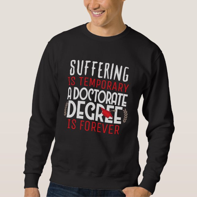 EdD Best Doctorate PhD Graduation  Son Daughter Ps Sweatshirt (Front)