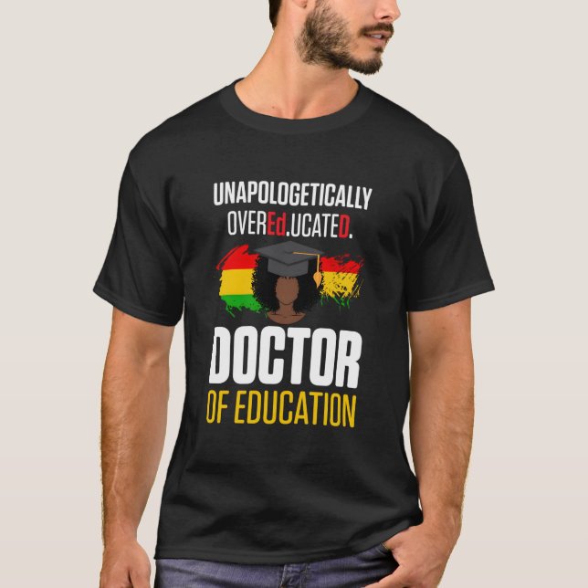 Edd Doctor Of Education Educated Doctorate Graduat T-Shirt (Front)