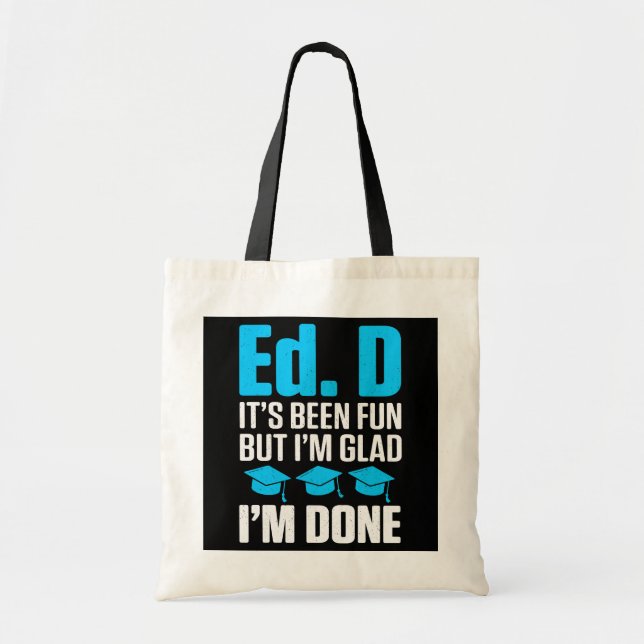 EdD Doctor of Education Fun Done Doctorate Tote Bag (Front)