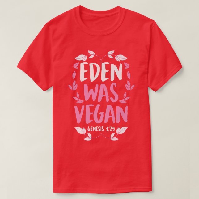Eden Was Vegan Genesis 1-29 Christian Vegan Bible  T-Shirt (Design Front)