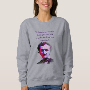 Edgar Allan Poe Author Writer Poet Love Quote T-S Sweatshirt