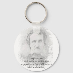 Edgar Allan Poe Poet Melancholy Quote  T-Shirt  Key Ring