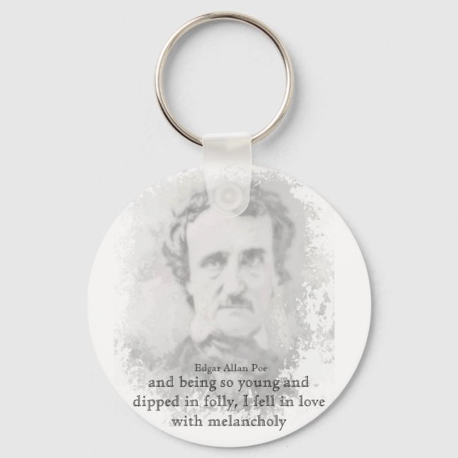 Edgar Allan Poe Poet Melancholy Quote  T-Shirt  Key Ring (Front)