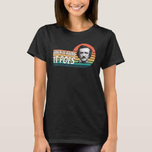 Edgar Allan Poe  When It Rains It Poes 13 T-Shirt