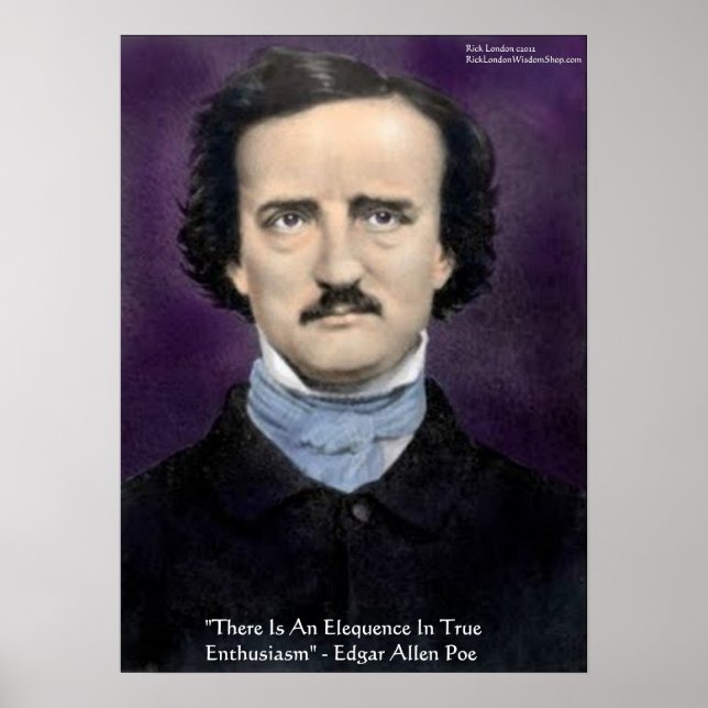 Edgar Allen Poe "Enthusiasm" Quote Poster by Rick  (Front)