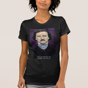 Edgar Allen Poe "Enthusiasm" Wisdom Quote Gifts T-Shirt