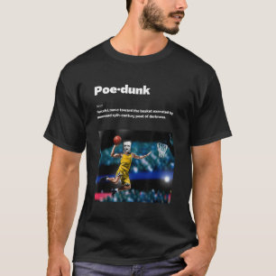 Edgar Allen Poe Humour Basketball Dunk T-Shirt