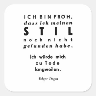 Edgar Degas Quote in German Lead Typesetting Print Square Sticker