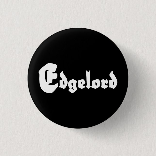 Edgelord 3 Cm Round Badge (Front)