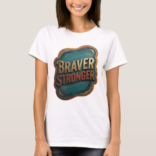 Edgy Gold BRAVER STRONGER Graphic Tee