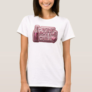 Edgy Pink WINE BOTTLE AND CHILL Text Design T-Shirt