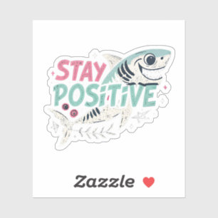 Edgy Shark “Stay Positive” Sticker — Dark Humour, 