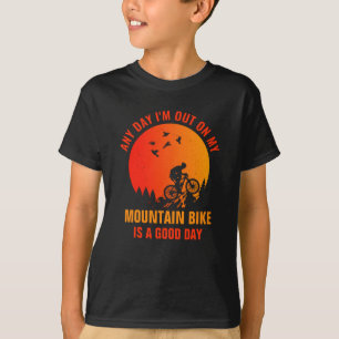 Edit ALL Text Add Name Mountain Bike Is A Good Day T-Shirt