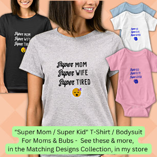 Edit ALL Text, Super Mum Wife Tired (Matching Bub) T-Shirt