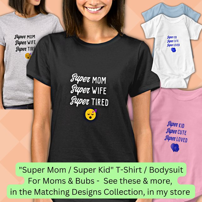 Edit ALL Text, Super Mum Wife Tired & Matching Bub T-Shirt (Creator Uploaded)