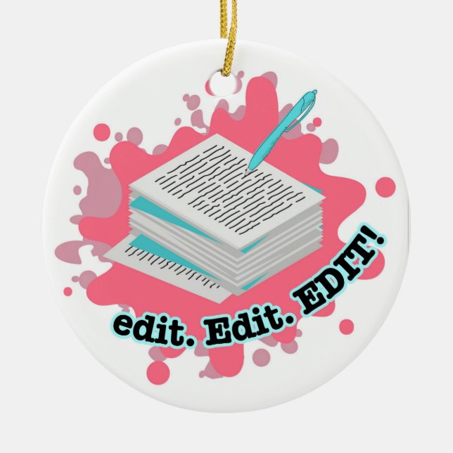 edit. Edit. EDIT! Ornament (Front)