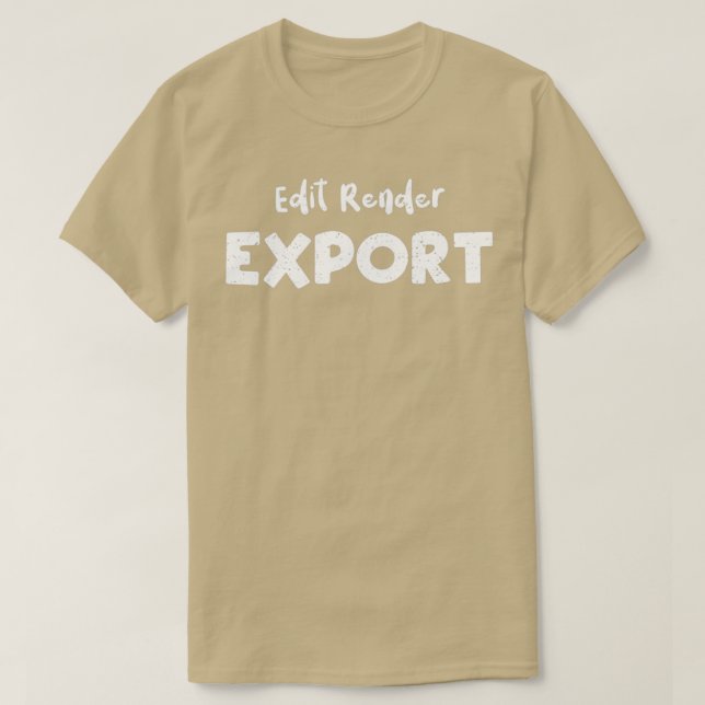 Edit Render Export Filmmaker 2 T-Shirt (Design Front)