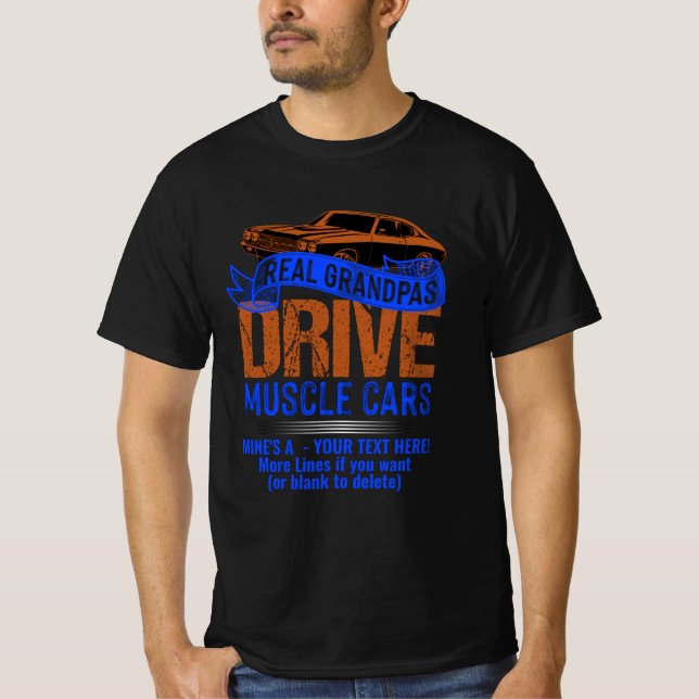 Edit Text, Real Grandpas Drive Muscle Cars T-Shirt (Front)