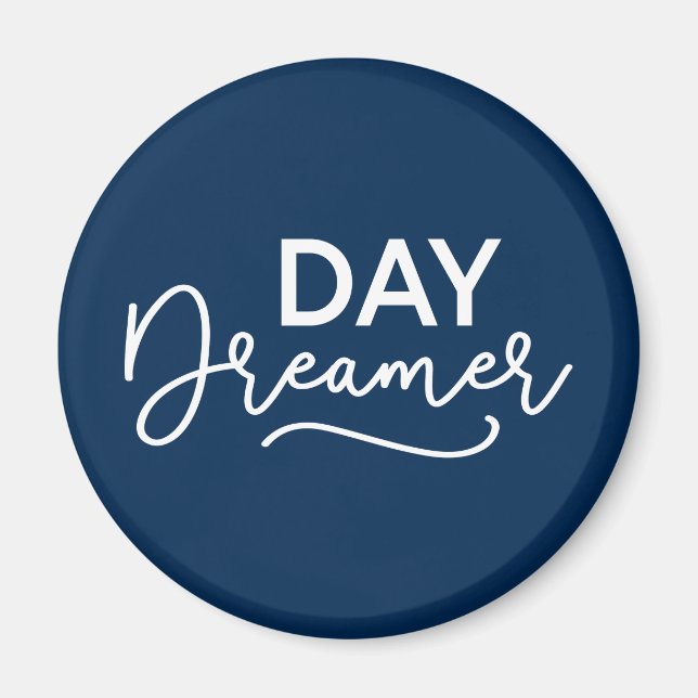Editable Background Colour Modern Day Dreamer Magnet (Front)