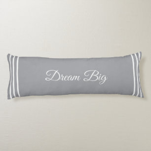 Editable Dream Big Text on Quick Silver Grey Body Cushion