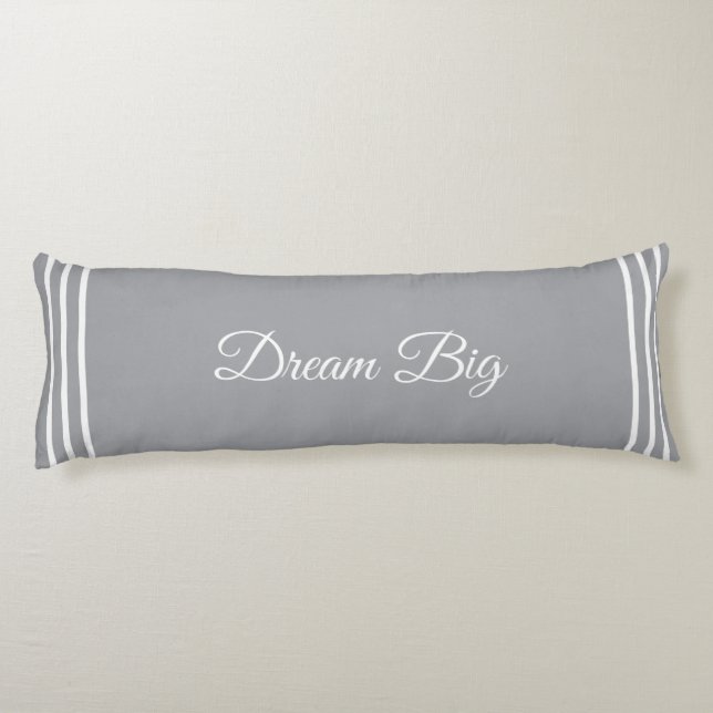 Editable Dream Big Text on Quick Silver Grey Body Cushion (Back)