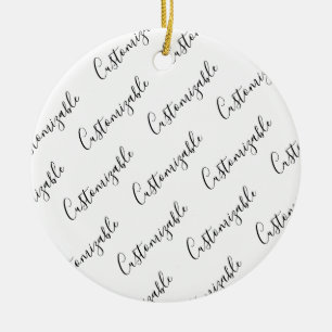 Editable Modern Scrip Text Pattern   Black & White Ceramic Ornament
