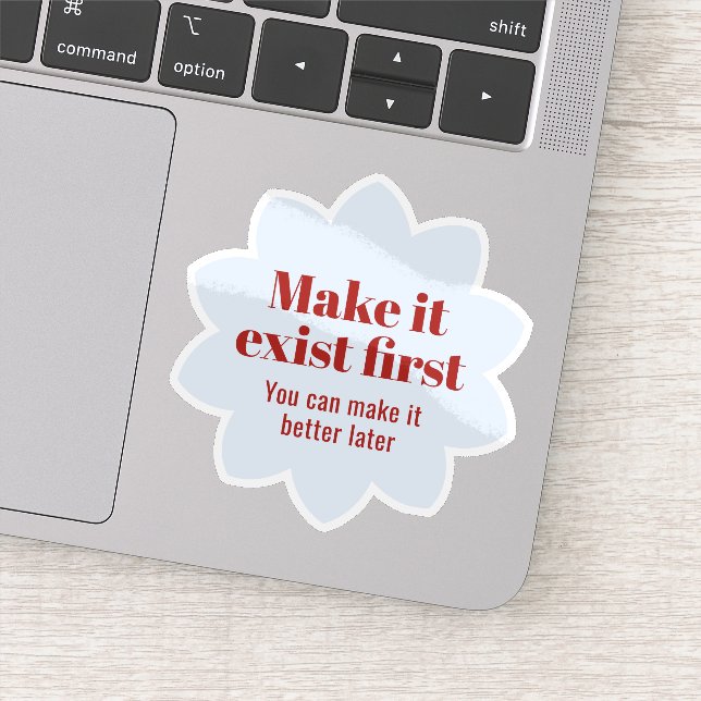 Editable Motivational text - Make It Exist First (Detail)