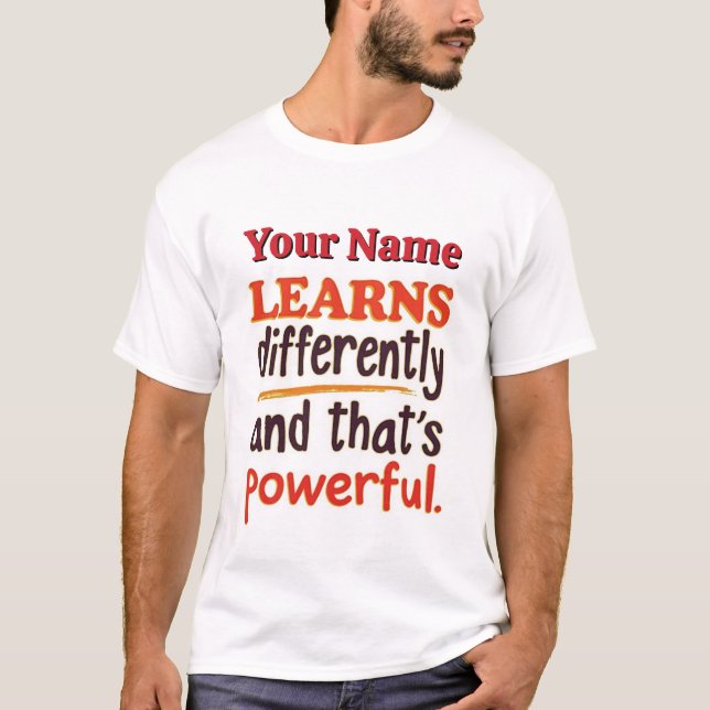 Editable Neurodiversity Quote for Students T-Shirt (Front)