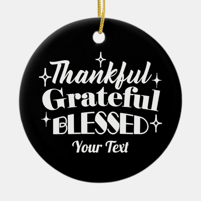 Editable Sparkling Thanksgiving Quote Design Ceramic Ornament (Front)