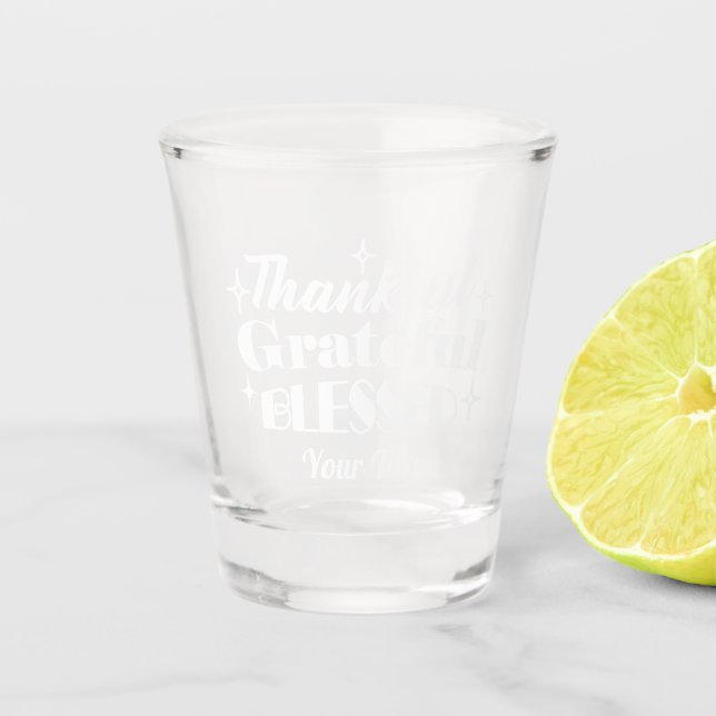 Editable Sparkling Thanksgiving Quote Design Shot Glass (Front)