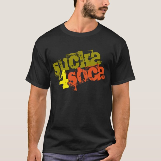 (Editable) Sucka 4 Soca T-Shirt (Front)