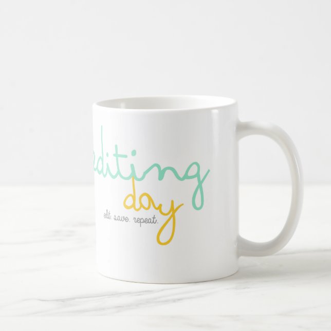 Editing Day Coffee Mug (Right)