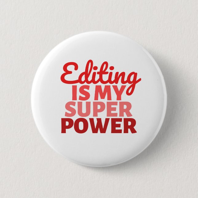 Editing is my Super Power 6 Cm Round Badge (Front)
